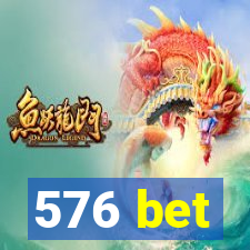 576 bet